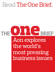 The One Brief is Aon's weekly guide to the most important issues affecting business, the economy and people's lives in the world today.